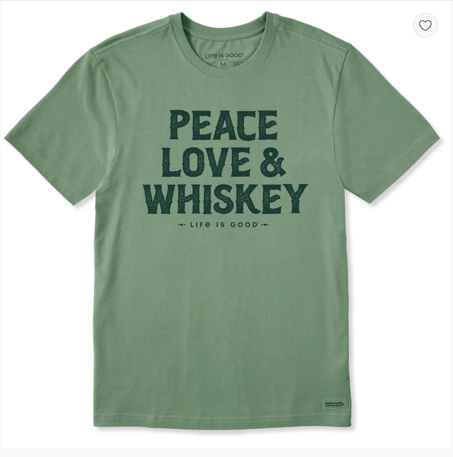 Life is Good M SS Crusher Wordsmith Whiskey GRANITE GREEN