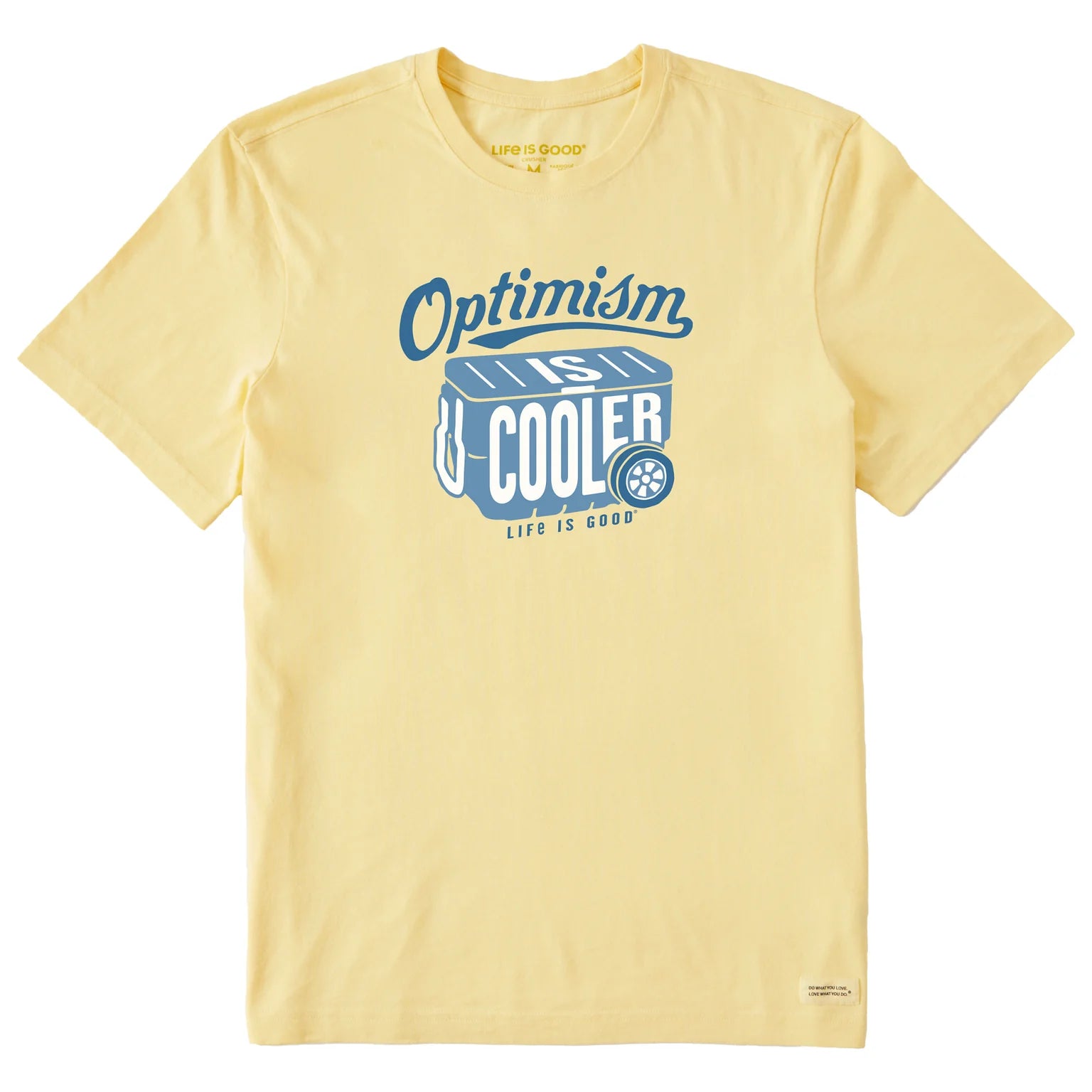 Life is Good M SS Crusher Optimism is Cooler SANDY YELLOW