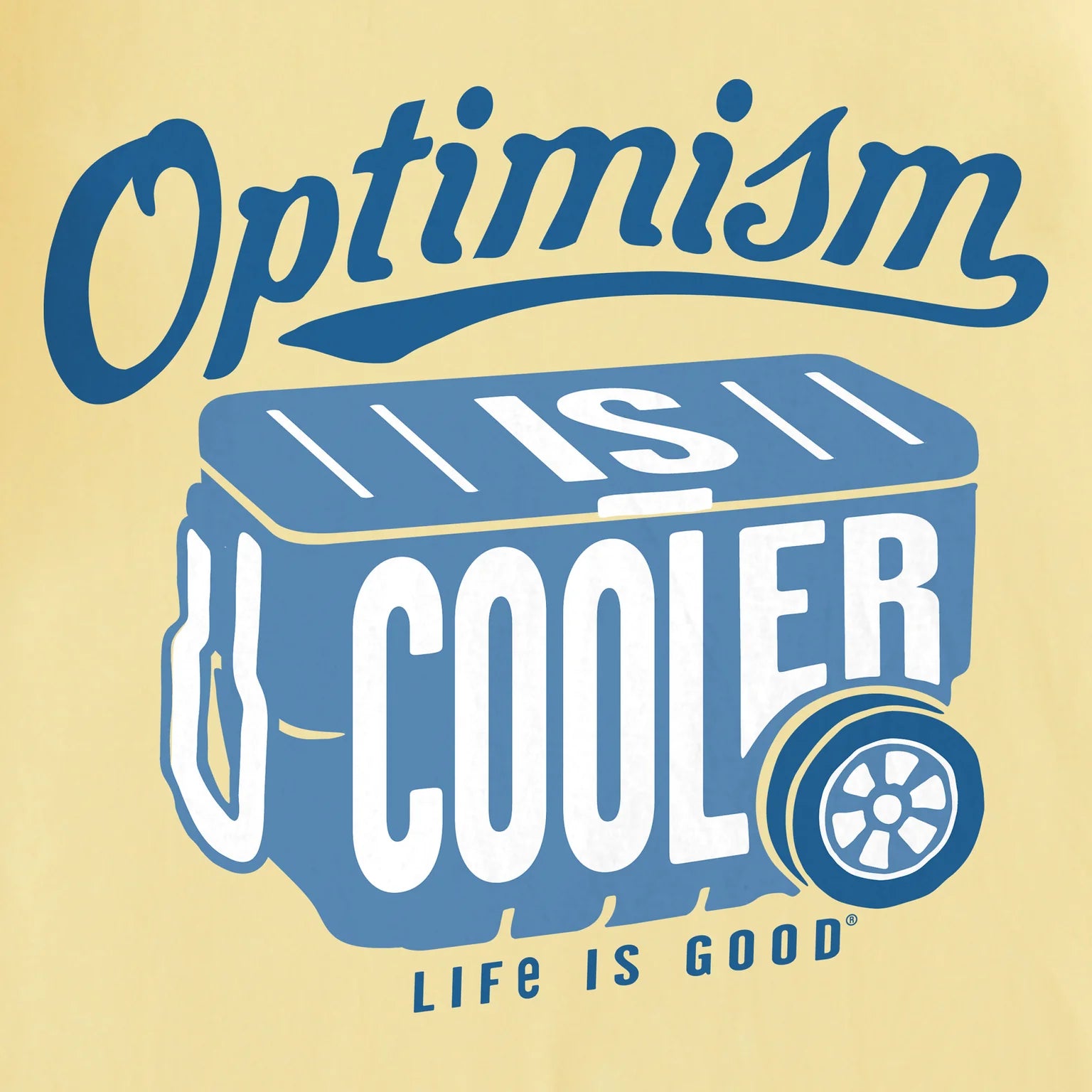 Life is Good M SS Crusher Optimism is Cooler SANDY YELLOW