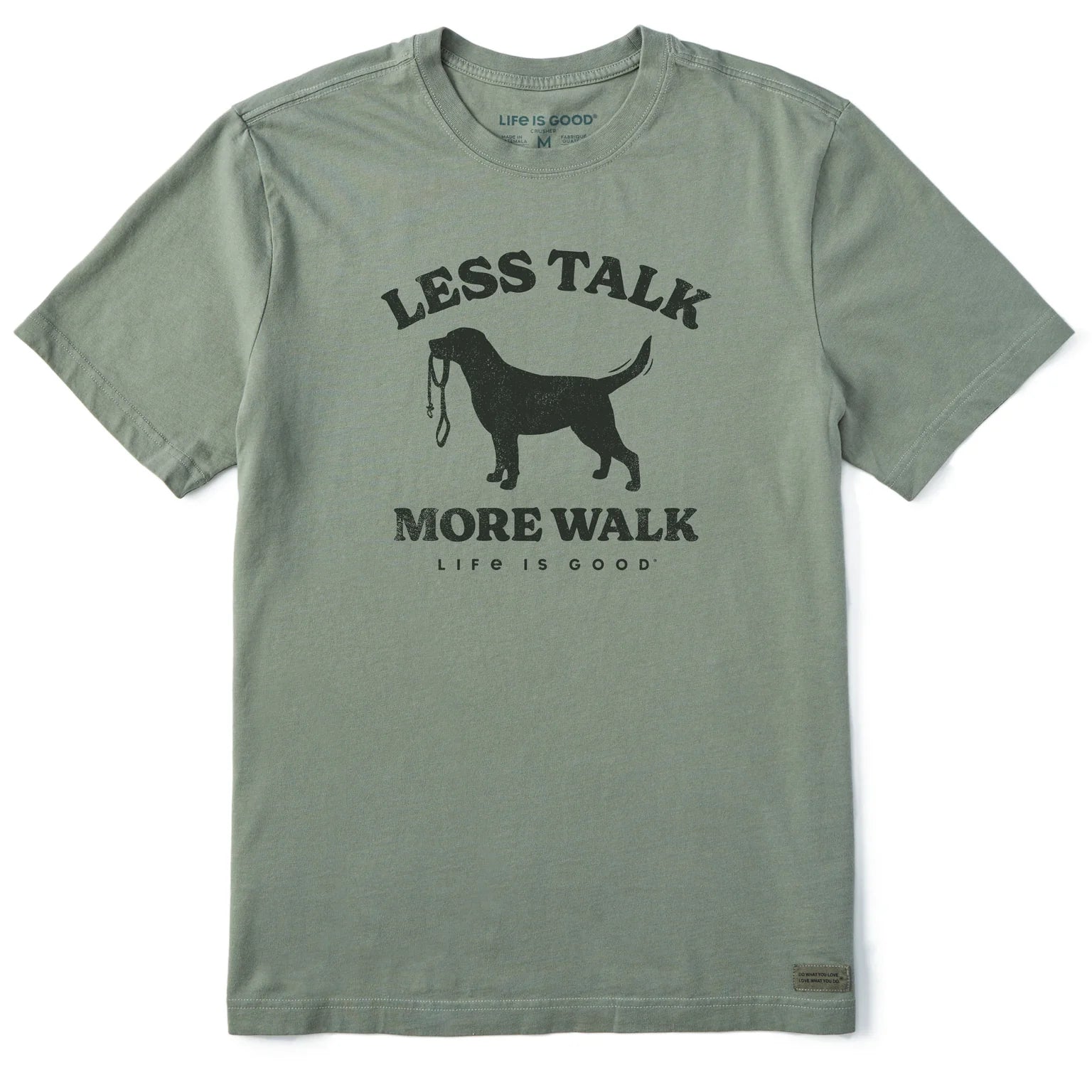 Life is Good M SS Crusher Lite Less Talk More Walk Tee MOSS GREEN
