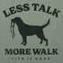 Life is Good M SS Crusher Lite Less Talk More Walk Tee MOSS GREEN