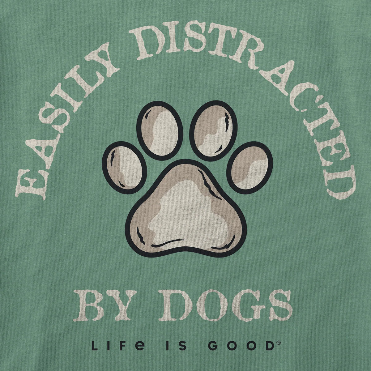 Life is Good M SS Crusher Easily Distracted Dogs Paw Tee GRANITE GREEN