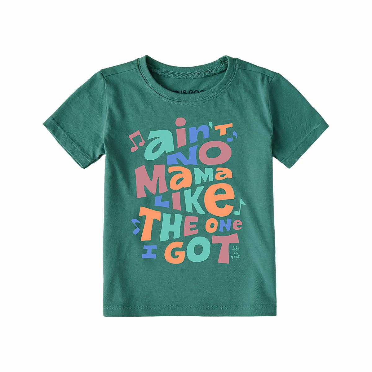 Life is Good Toddler SS Crusher Tee Ain't No Mama SPRUCE GREEN