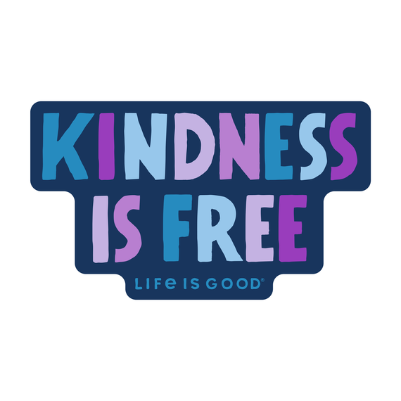 Life Is Good Sticker KINDNESS IS FREE